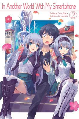 In Another World with My Smartphone: Volume 2 by Patora Fuyuhara