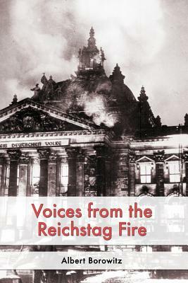 Voices from the Reichstag Fire by Albert Borowitz