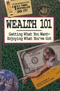 Wealth 101: Getting What You Want--Enjoying What You've Got by John-Roger