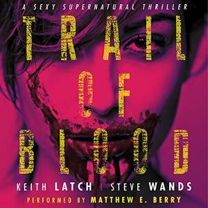 Trail Of Blood by Keith Latch, Steve Wands