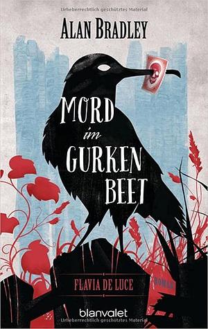 Mord im Gurkenbeet by Alan Bradley