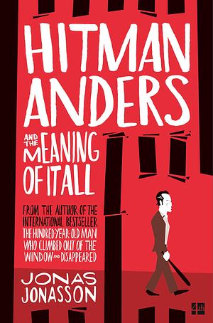 Hitman Anders and the Meaning of it All by Jonas Jonasson, Rachel Willson-Broyles