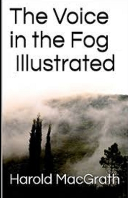 The Voice in the Fog Illustrated by Harold Macgrath