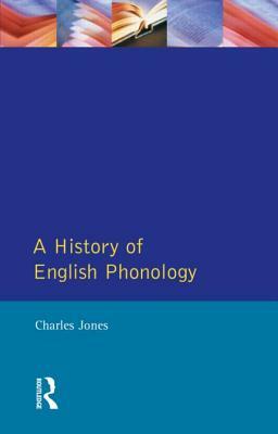 A History of English Phonology by Charles Jones