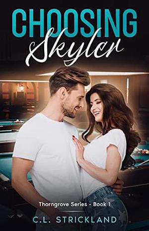 Choosing Skyler by C.L. Strickland, C.L. Strickland