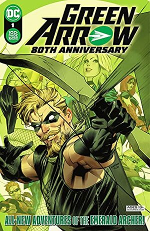 Green Arrow 80th Anniversary 100-Page Super Spectacular by Jeff Lemire, Vita Ayala, Devin Grayson, Ram V, Tom Taylor, Mike Grell, Stephanie Phillips, Larry O'Neil, Phil Hester, Mariko Tamaki, Brandon Thomas, Benjamin Percy