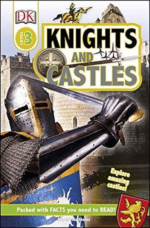 Knights and Castles: Explore Amazing Castles! by Rupert Matthews