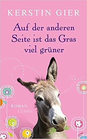 Auf der anderen Seite ist das Gras viel grüner by Kerstin Gier