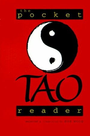 The Pocket Tao Reader (Shambhala Pocket Classics) by Eva Wong