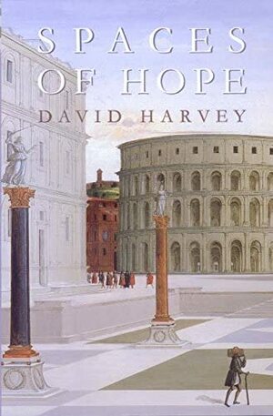 Spaces of Hope by David Harvey