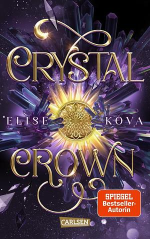 Crystal Crown (Die Chroniken von Solaris 5): Epische Slow-Burn-Romantasy mit Elemente-Magie by Elise Kova