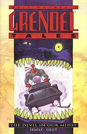 Grendel Tales: The Devil in Our Midst by Steven T. Seagle, Paul Grist