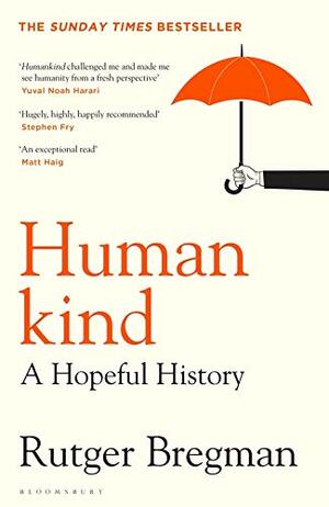 Humankind: A Hopeful History by Rutger Bregman