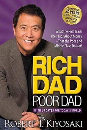 Rich Dad, Poor Dad by Robert T. Kiyosaki