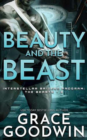 Beauty and the Beast (Interstellar Brides by Grace Goodwin