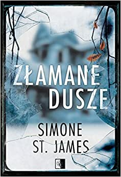 Złamane dusze by Simone St. James