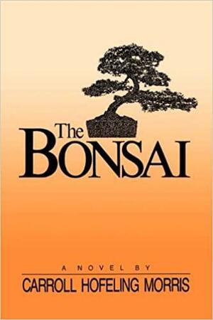 The Bonsai by Carroll Hofeling Morris