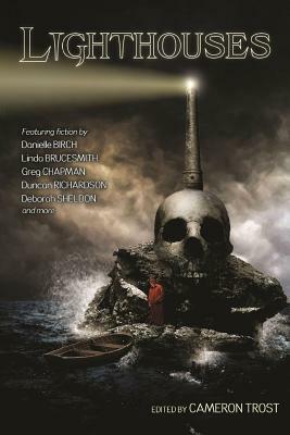 Lighthouses: An Anthology of Dark Tales by Greg Chapman, Duncan Richardson, Mark McAuliffe