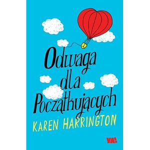 Odwaga dla początkujących by Karen Harrington