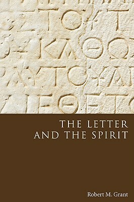 The Letter and the Spirit by Robert M. Grant