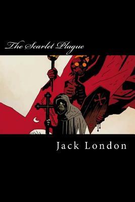 The Scarlet Plague by Jack London