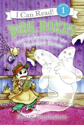 Dirk Bones and the Mystery of the Haunted House by Doug Cushman
