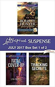 Harlequin Love Inspired Suspense July 2017 - Box Set 1 of 2: Bounty Hunter\\Fatal Cover-Up\\Tracking Secrets by Lisa Harris, Heather Woodhaven, Lynette Eason