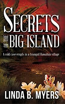 A Time of Secrets: A Big Island Mystery by Linda B. Myers