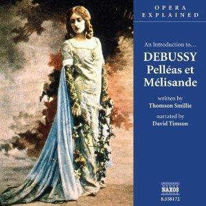 An Introduction to Debussy: Pelléas et Mélisande by Thomson Smillie, Claude Debussy