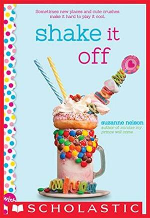 Shake It Off: A Wish Novel by Suzanne Nelson