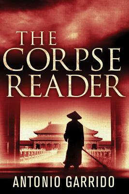 The Corpse Reader by Antonio Garrido