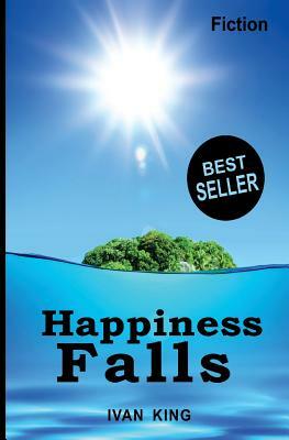 Fiction: Happiness Falls [Fiction Books] by Ivan King