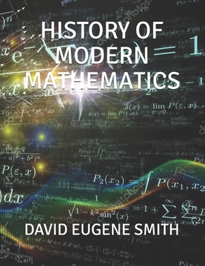 History of Modern Mathematics by David Eugene Smith