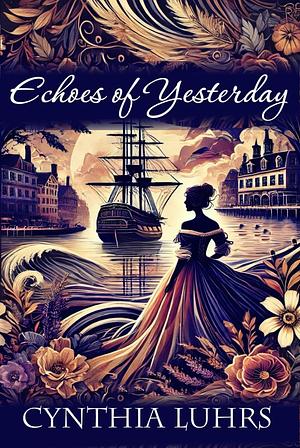 Echoes of Yesterday by Cynthia Luhrs