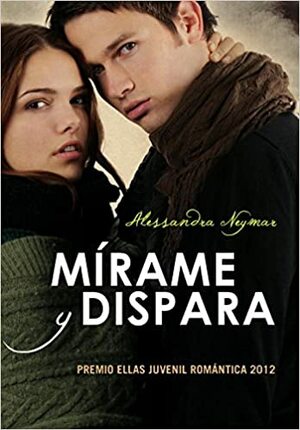 Mírame y Dispara (Bajo el Cielo Púrpura de Roma #1) by Alessandra Neymar