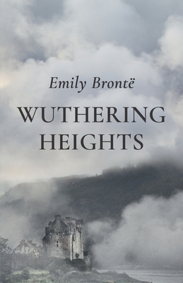 Wuthering Heights by Emily Brontë