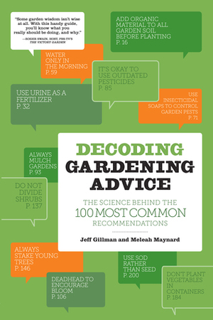 Decoding Gardening Advice: The Science Behind the 100 Most Common Recommendations by Meleah Maynard, Jeff Gillman