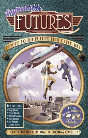 Impossible Futures: An Anthology by Paul Di Filippo, Thomas A. Easton, Rev DiCerto, Jack McDevitt, Shariann Lewitt, Mike Resnick, James Morrow, Fran Wilde, Duncan Eagelson, Debra Doyle, Edward M. Lerner, Justus Perry, Jeff Hecht, Judith K. Dial, James D. Macdonald, Sara Smith, Allen M. Steele