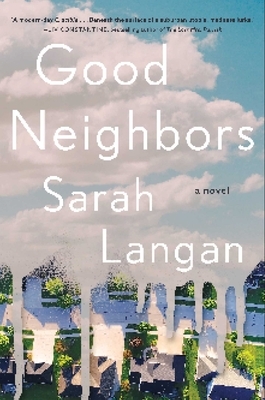 Good Neighbors by Sarah Langan