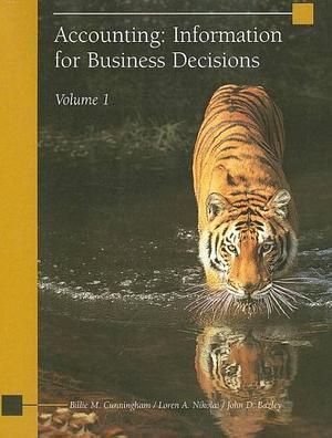 Accounting: Information for Business Decisions, Volume 1 by Billie M. Cunningham, John D. Bazley, Loren A. Nikolai