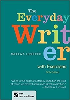 The Everyday Writer with Exercises by Andrea A. Lunsford