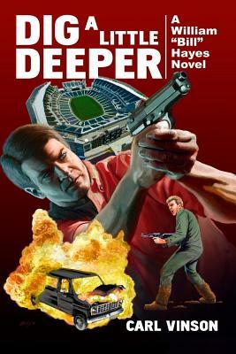 Dig A Little Deeper by Carl E. Vinson