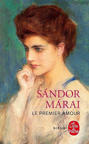 Premier Amour (Le) by Sndor Mrai