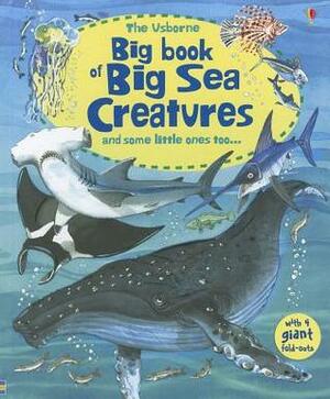 The Usborne Big Book of Sea Creatures by Minna Lacey, Fabiano Fiorin