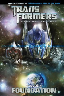 Transformers: Dark of the Moon, Volume 4: Foundation by John Barber