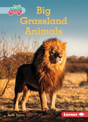 Big Grassland Animals by Katie Peters