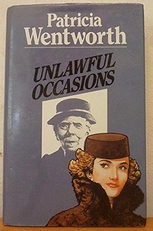 Unlawful Occasions by Patricia Wentworth, Patricia Wentworth