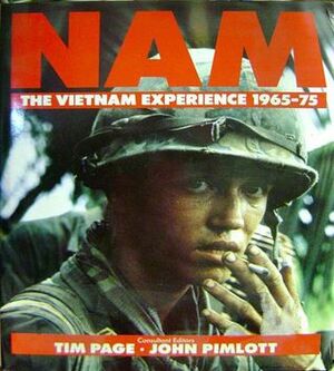 Nam: The Vietnam Experience, 1965-75 by John Pimlott, Tim Page