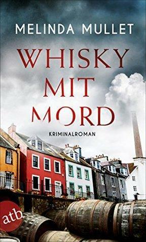 Whisky mit Mord by Melinda Mullet