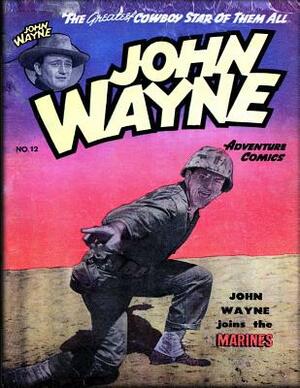 John Wayne Adventure Comics No. 12 by John Wayne